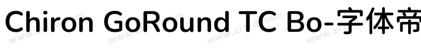 Chiron GoRound TC Bo字体转换 Chiron GoRound TC Bo字体转换